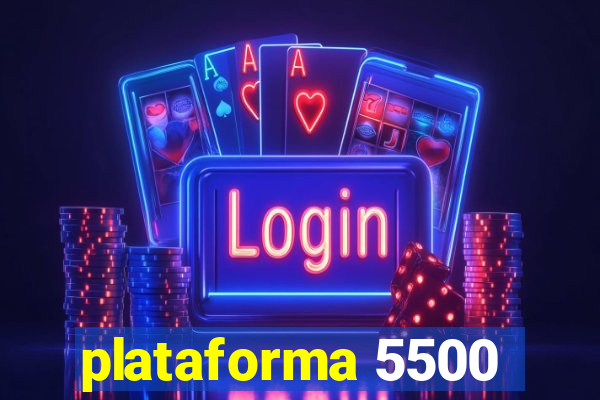 plataforma 5500